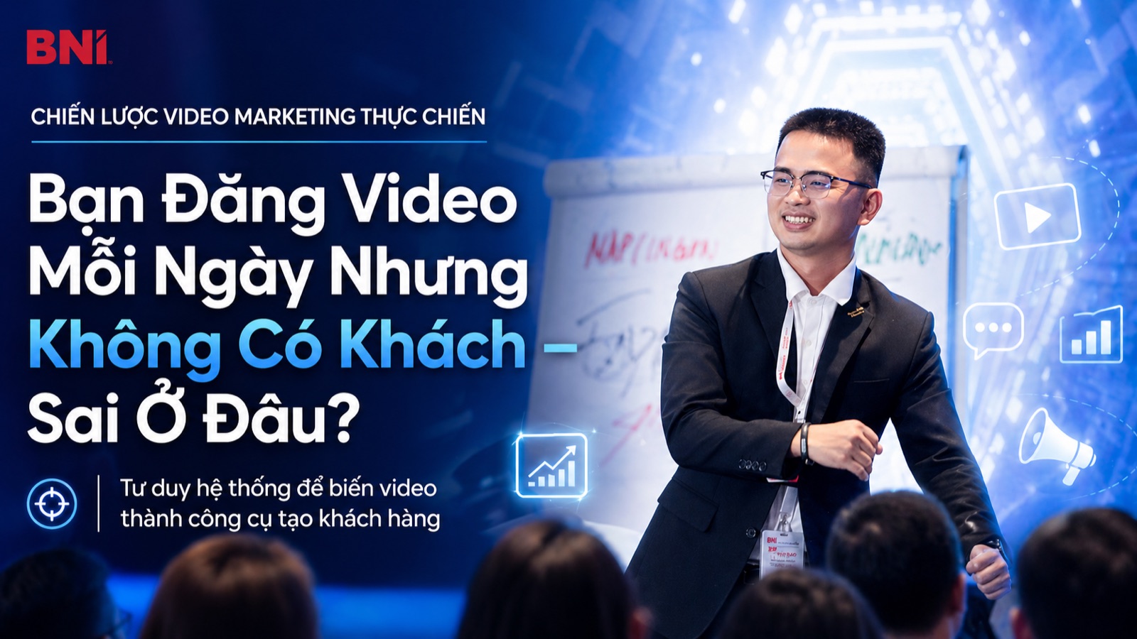 Bạn đăng video mỗi ngày nhưng không có khách — sai ở đâu