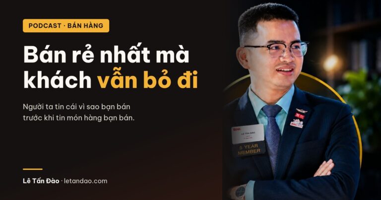 Bán rẻ nhất mà khách vẫn bỏ đi: người ta mua cái vì sao