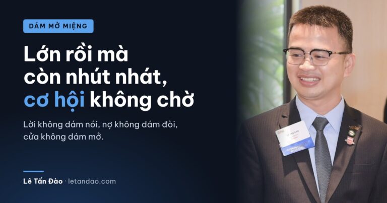 Lớn rồi mà còn nhút nhát, cơ hội sẽ không chờ bạn