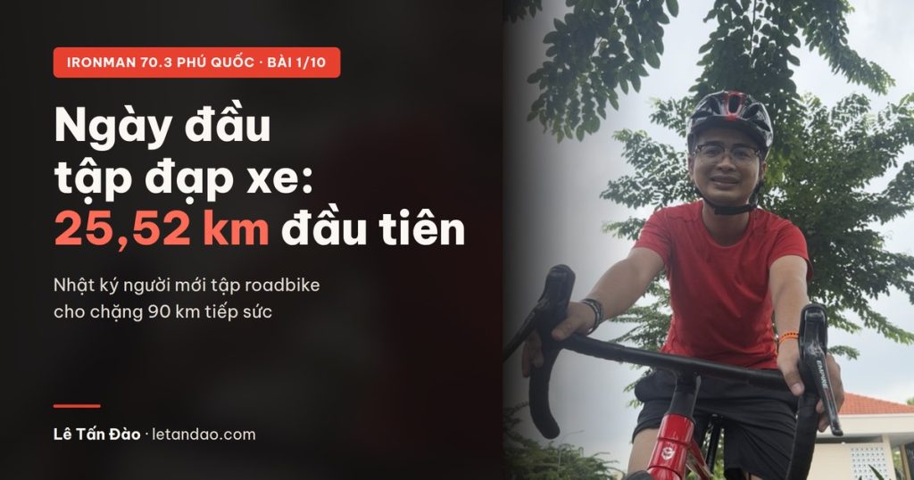 Bìa bài: Lê Tấn Đào cùng chiếc roadbike đỏ, dòng chữ Ngày đầu tập đạp xe: 25,52 km đầu tiên