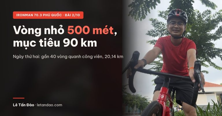 Vòng nhỏ 500 mét, mục tiêu 90 km: nhật ký ngày thứ hai tập xe
